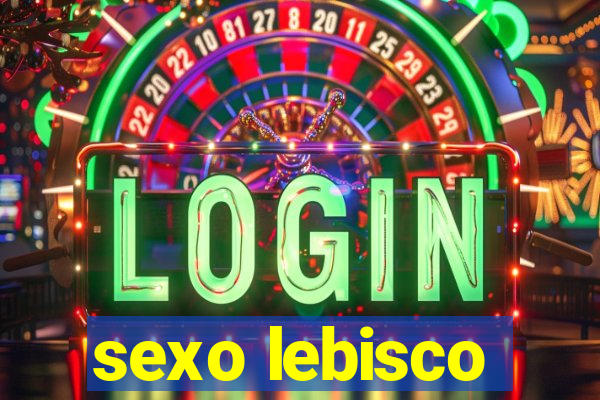 sexo lebisco